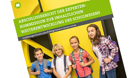 MB LSA Cover des Abschlussberichts der Expertenkommission zur inhaltlichen Weiterentwicklung des Schulwesens in Sachsen-Anhalt.